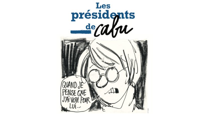 Exposition "Les Présidents de Cabu"
