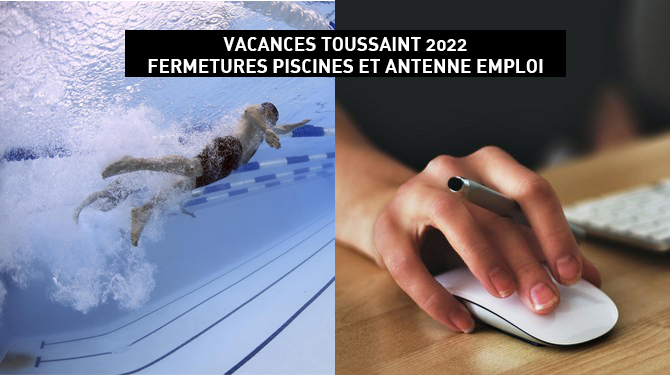 Vacances de Toussaint 2022 : fermetures piscines et antenne emploi