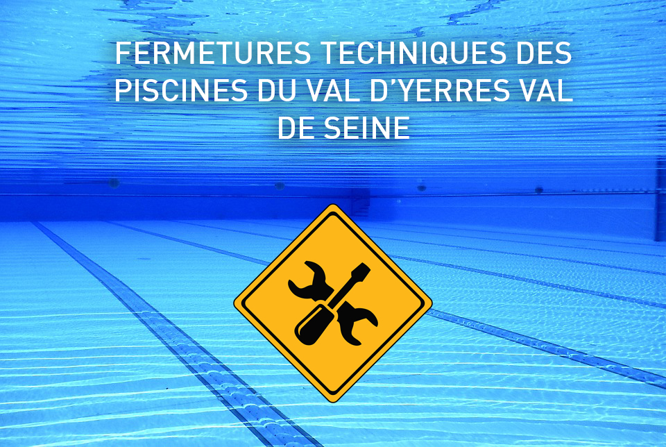 Fermetures techniques des piscines du Val d'Yerres Val de Seine