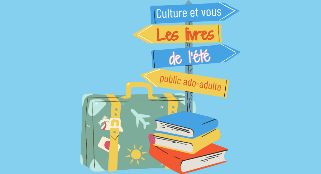 Culture et vous : les livres de l’été